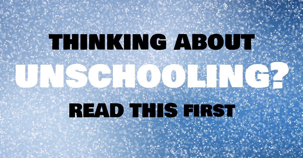 Thinking about unschooling your kids?